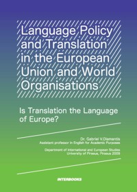 LANGUAGE POLICY AND TRANSLATION IN THE EUROPEAN UNION AND WORLD ORGANISATIONS